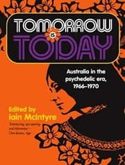 Tapa de Tomorrow Is Today: Australia in the Psychedelic Era, 1966–1970