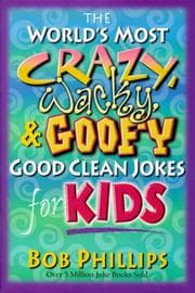 Tapa de The World's Most Crazy, Wacky and Goofy Good Clean Jokes for Kids