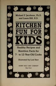 Tapa de Kitchen fun for kids : healthy recipes and nutrition facts for 7 to 12 year-old cooks