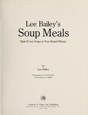 Tapa de Lee Bailey's soup meals : main event soups in year-round menus