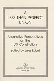 Tapa de A Less than perfect union : alternative perspectives on the U.S. Constitution
