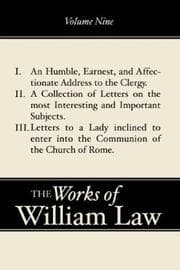 Tapa de A Humble, Earnest, and Affectionate Address to the Clergy; A Collection of Letters; Letters to a Lady Inclined to Enter the Romish (Works of William Law)