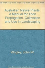 Tapa de Australian Native Plants: A Manual for Their Propagation, Cultivation and Use in Landscaping