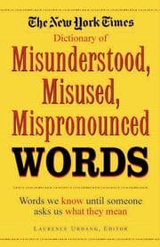 Tapa de The New York times dictionary of misunderstood, misused, mispronounced words