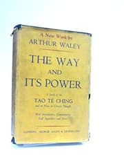 Tapa de Way and Its Power: Tao Te Ching and Its Place in Chinese Thought