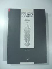 Tapa de Luigi Longo: La politica e l'azione (Accademia) (Italian Edition)
