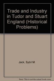Tapa de Trade and Industry in Tudor and Stuart England (Historical Problems)