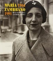 Tapa de María Zambrano 1904-1991. De la razón cívica a la razón poética