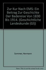 Tapa de Zur Kur nach Ems: Ein Beitrag zur Geschichte der Badereise von 1830 bis 1914. (Geschichtliche Landeskunde) (German Edition)