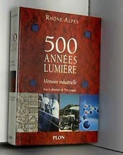 Tapa de Rhône-Alpes: 500 années lumière : mémoire industrielle (French Edition)