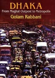 Tapa de Dhaka, from Mughal outpost to metropolis