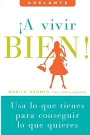 Tapa de A vivir bien!: Usa lo que tienes para conseguir lo que quieres (Adelante) (Spanish Edition)