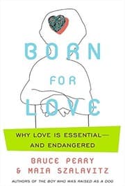 Tapa de Born for Love: Why Empathy Is Essential--and Endangered