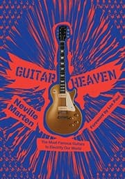 Tapa de Guitar Heaven: The Most Famous Guitars to Electrify Our World