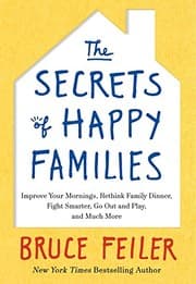 Tapa de The Secrets of Happy Families: Improve Your Mornings, Rethink Family Dinner, Fight Smarter, Go Out and Play, and Much More