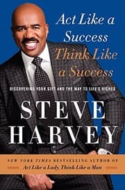 Tapa de Act like a success, think like a success : discovering your gift and the way to life's riches