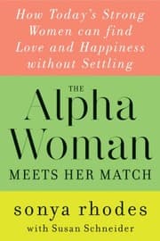 Tapa de The Alpha Woman Meets Her Match: How Today's Strong Women Can Find Love and Happiness Without Settling