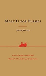 Tapa de Meat Is for Pussies: A How-To Guide for Dudes Who Want to Get Fit, Kick Ass, and Take Names