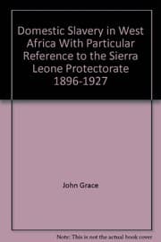 Tapa de Domestic slavery in West Africa with particular reference to the Sierra Leone protectorate, 1896-1927