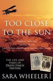 Tapa de Too Close to the Sun: The Life and Times of Denys Finch Hatton