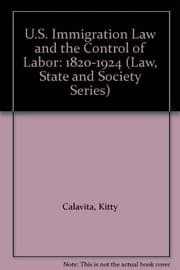 Tapa de U.S. immigration law and the control of labor, 1820-1924