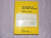 Tapa de The Shaping of Southern England (Special Publication (Institute of British Geographers))