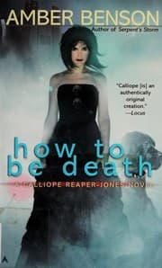 Tapa de How to Be Death
            
                Calliope ReaperJones Novel