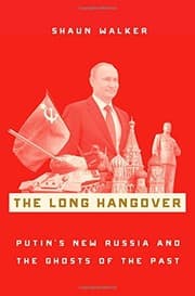 Tapa de The Long Hangover: Putin's New Russia and the Ghosts of the Past