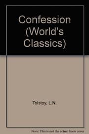 Tapa de Leo Tolstoy: A Confession / The Gospel in Brief / What I Believe (World's Classics)