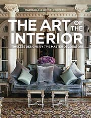 Tapa de The Art of the Interior: Timeless Designs by the Master Decorators