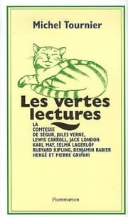 Tapa de Les vertes lectures : La comtesse de Ségur, Jules Verne, Lewis Carroll, Jack London, Karl May, Selma Lagerlöf, Rudyard Kipling, Benjamin Rabier, Hergé et Gripari