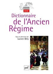 Tapa de Dictionnaire de l'Ancien Régime : Royaume de France XVIe-XVIIIe siècle