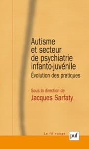 Tapa de Autisme et secteur de psychiatrie infanto-juvénile : Evolution des pratiques