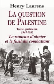 Tapa de La Question de Palestine, tome 4: Le rameau d'olivier et le fusil du combattant (1967-1982) (Divers Histoire) (French Edition)
