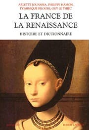 Tapa de La France de la Renaissance: Histoire et dictionnaire (Bouquins)