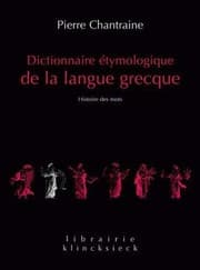 Tapa de Dictionnaire Etymologique De La Langue Grecque: Histoire Des Mots (Librairie Klincksieck - Serie Linguistique) (French Edition)
