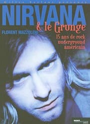 Tapa de Nirvana et le grunge : 15 Ans de Rock Underground américain