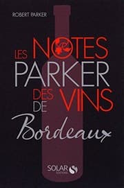 Tapa de Les notes Parker des vins de Bordeaux