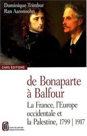 Tapa de De Bonaparte à Balfour : La France, l'Europe occidentale et la Palestine, 1799-1917, édition bilingue français-anglais