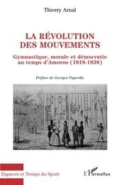 Tapa de La révolution des mouvements: Gymnastique, morale et démocratie au temps d'Amoros (1818-1838) (French Edition)