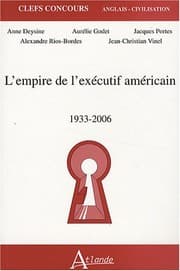 Tapa de L'empire de l'exécutif américain : 1933-2006