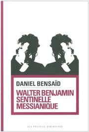 Tapa de Walter Benjamin, sentinelle messianique : A la gauche du possible