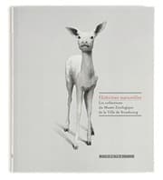 Tapa de Histoires naturelles : Les collections du Musée Zoologique de la Ville de Strasbourg