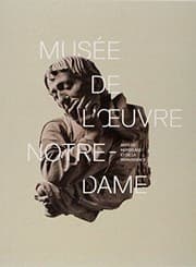 Tapa de Musée de l'Oeuvre Notre-Dame : Arts du Moyen Age et de la Renaissance