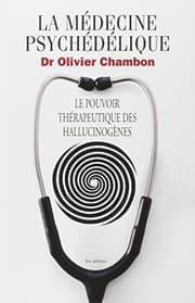 Tapa de La médecine psychédélique : Le pouvoir thérapeutique des hallucinogènes