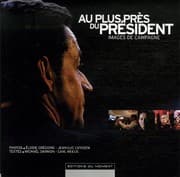 Tapa de Au plus près du Président : Images de campagne