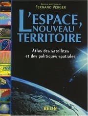 Tapa de L'espace, nouveau territoire. Atlas des satellites et des politiques spatiales