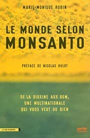 Tapa de Le Monde Selon Monsanto: De La Dioxine Aux OGM, Une Multinationale Qui Vous Veut Du Bien