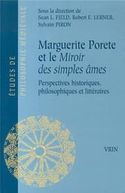 Tapa de Marguerite Porete Et Le Miroir Des Simples Ames: Perspectives Historiques, Philosophiques Et Litteraires (Etudes de Philosophie Medievale) (French Edition)