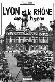 Tapa de Lyon et le département du Rhône dans la guerre, 1939-1945